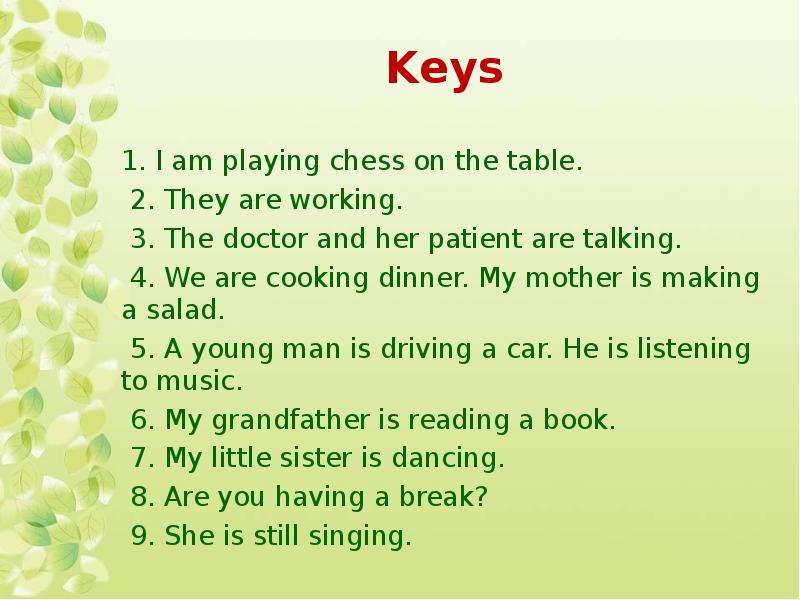 I am cooked перевод. Is being Cooking present Progressive. Mum Cooks или is Cooking. I am Cook. Is she going to Cook dinner правильное или неправильное предложение.