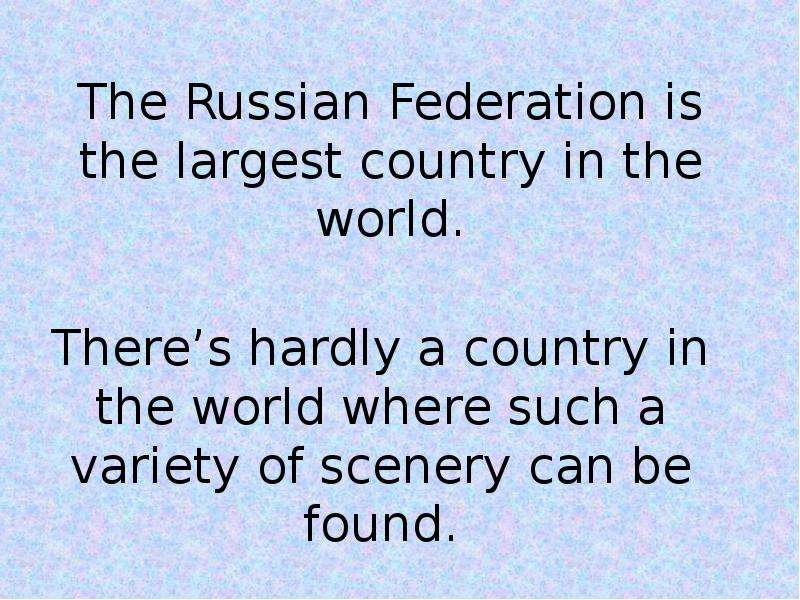 Russian federation is largest country in world. Russian Federation текст. The Russian Federation is the largest Country in the World перевод. The Russian Federation реферат. Текст на английском the Russian Federation.