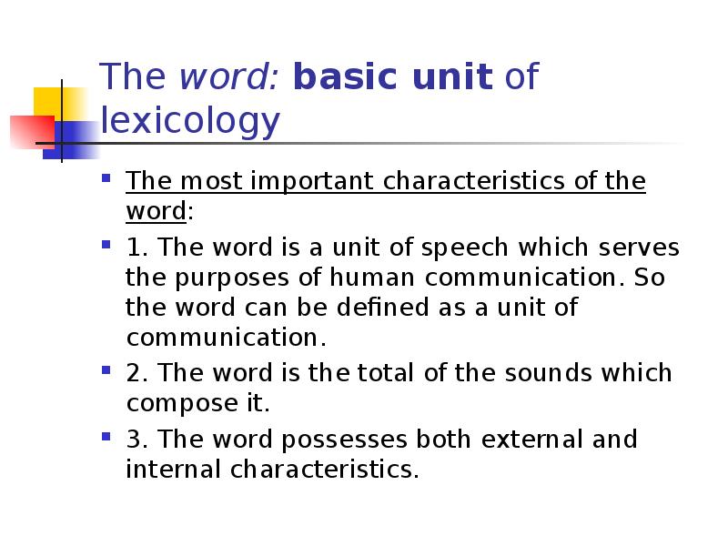 Characteristic feature. Principal characteristics of the Word.. The main characteristics of a Word. Characteristic Words. Word in Lexicology.