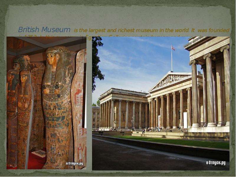 The museum was founded in. The British Museum founded in 1753. When was the Museum founded. It was founded in 1753 it has a large reading Hall.