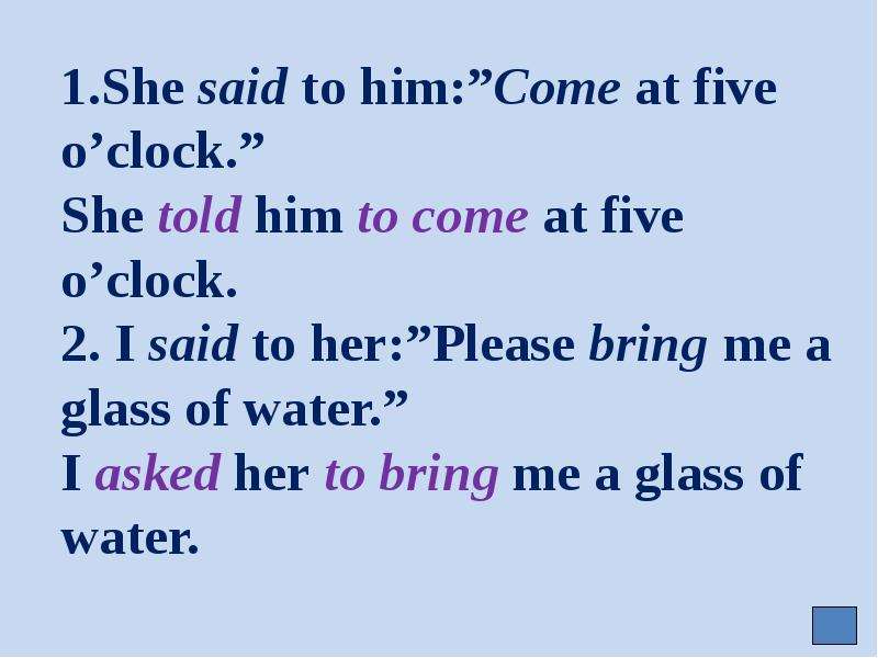 Come quickly she said. Oclock в косвенной речи. 5 O'Clock в предложении. Задайте вопросы к подлежащему he can come at Five o'Clock. She said to her daughter в косвенную.