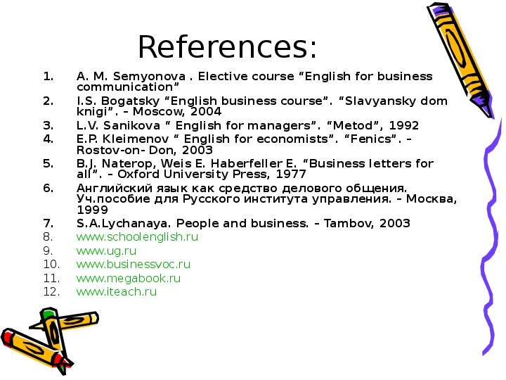 Business correspondence                          or How to make business successful                                                                            Author: A.M. Semyonova,                                                         s, слайд №9