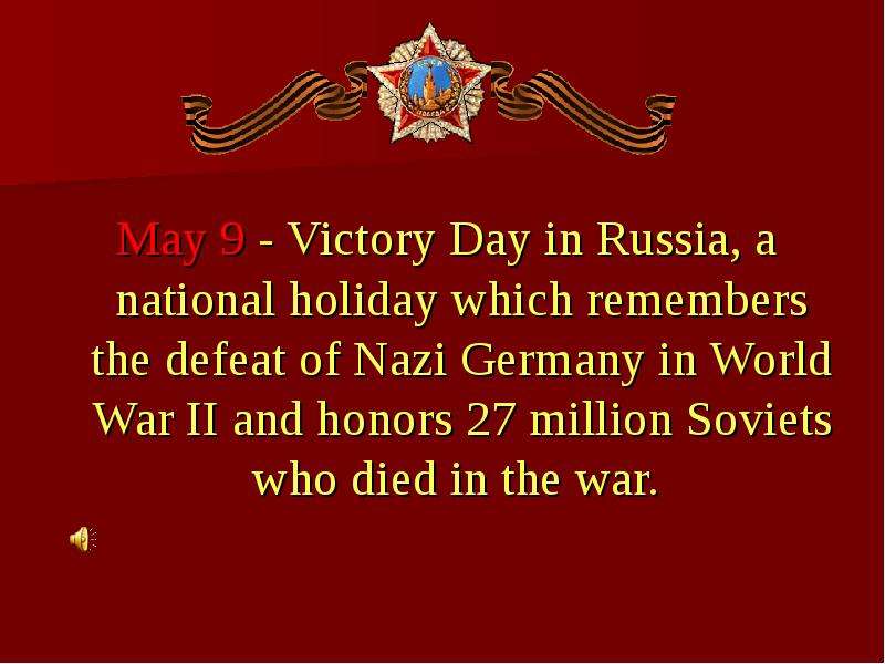 9 may victory day. Victory Day. 9 May Victory Day in Russia. The Victory Day in Russia презентация.