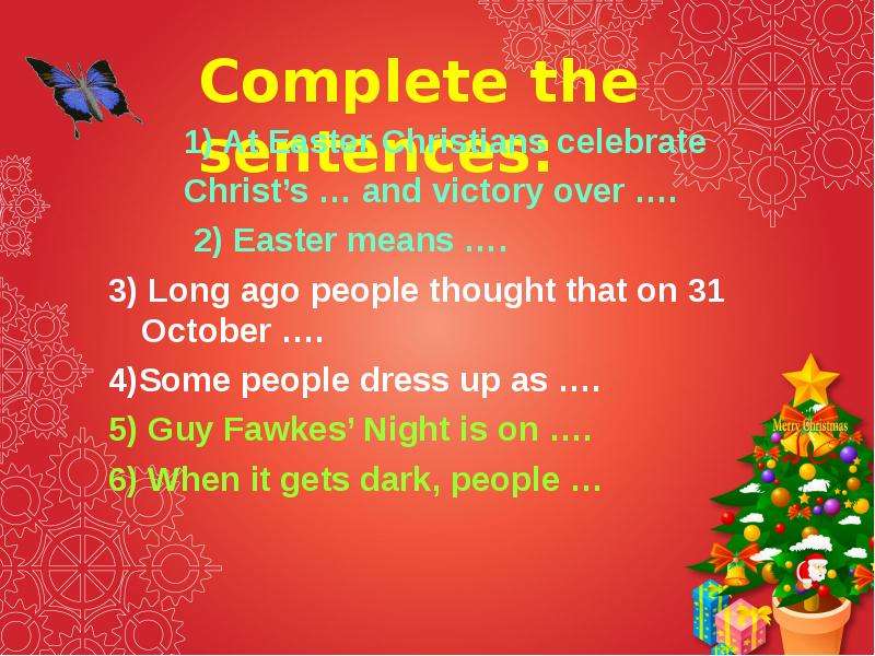 Complete the sentences: 1) At Easter Christians celebrate Christ’s … and victory over …. 2) Easter m