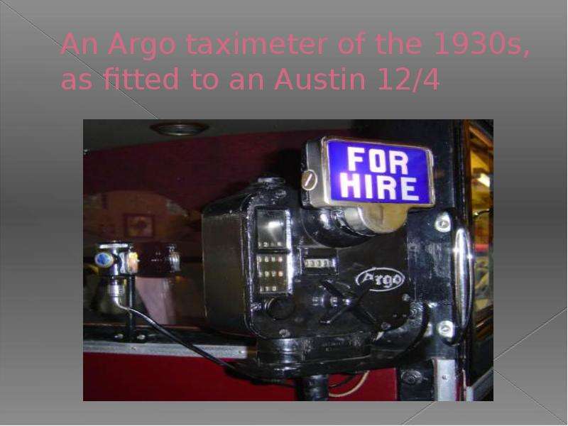 An Argo taximeter of the 1930s, as fitted to an Austin 12/4