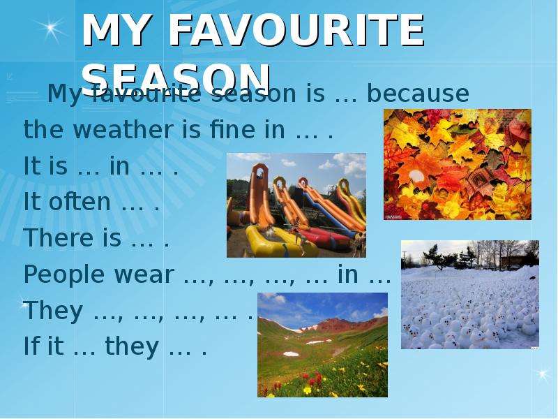 The weather being fine. My favourite Season. Favourite Season. Топик Seasons my favourite Season. My favourite weather 3 класс.