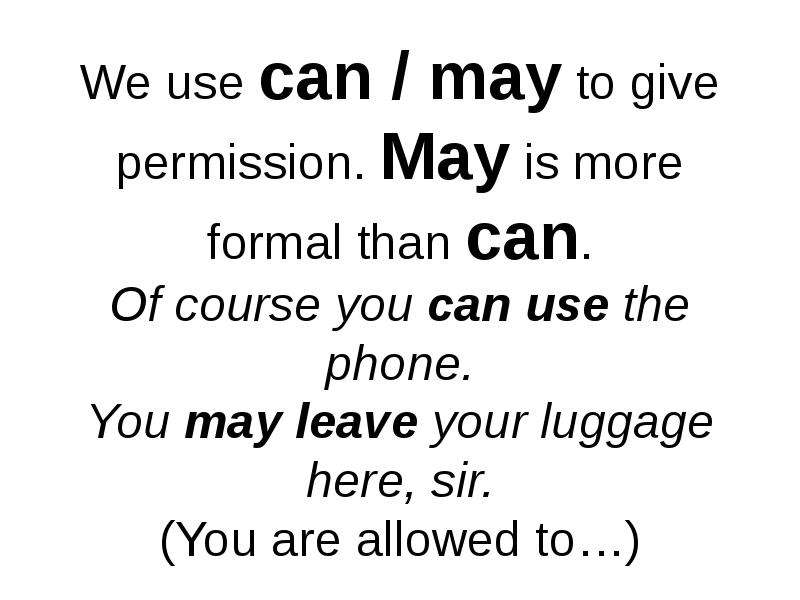 Of course you may. Предложение с give permission. Примеры предложений give permission. We use must when. You must Wear a Helmet.