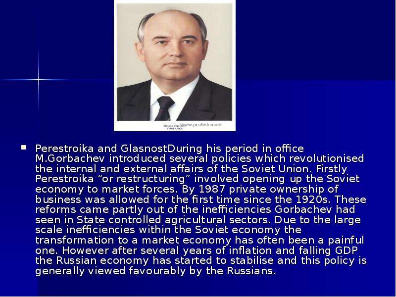 Perestroika and GlasnostDuring his period in office M. Gorbachev introduced several policies which r