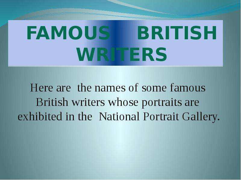 Famous British writers презентация. Famous British ответы. Famous British writers перевод. Famous English writers pptx download.