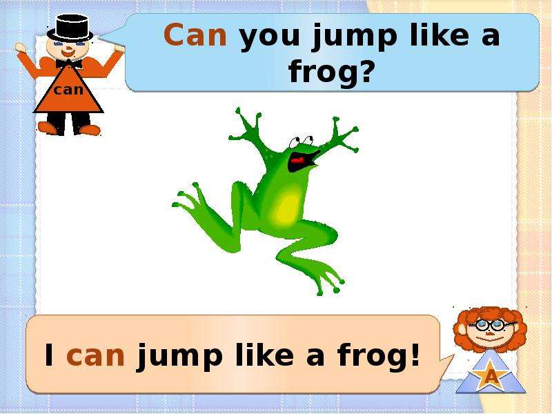 Jump like a frog sing dance. Can презентация. Глагол can can`t. Глагол can 2 класс. Презентация на тему can cant.