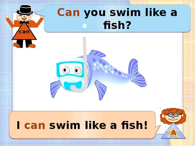 Nanny look a fish перевод. I can Swim like a Fish. Can you Swim like a Fish. A Fish can Swim 2 класс. Can 3 класс презентация.