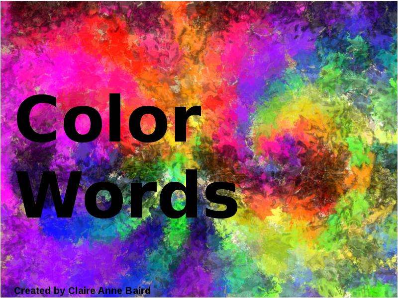 Colour words. Презентации колор. Слово Color. Colors in Words. Color presentation.