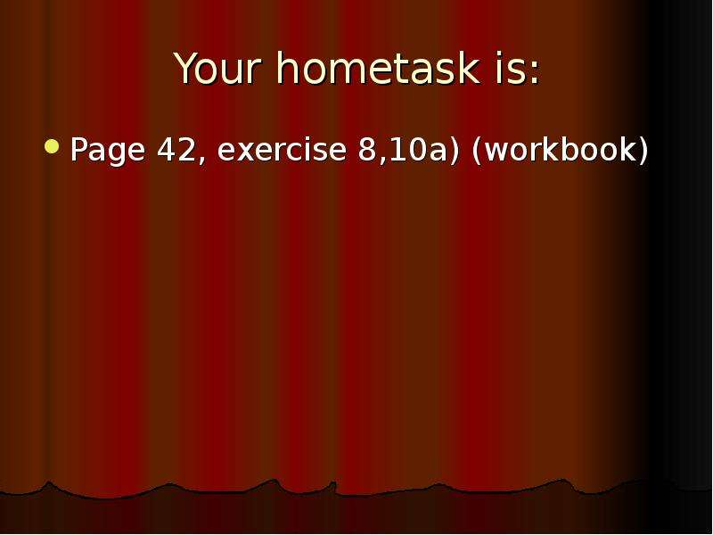 Did you tidy your room. Waiting for your hometask.