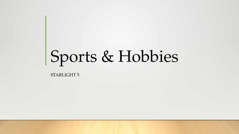 Vocabulary lesson Sports and Hobbies. Английский язык. 5-й класс, слайд №1