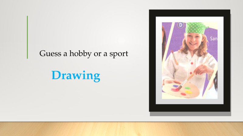 Guess a hobby or a sport   Drawing    