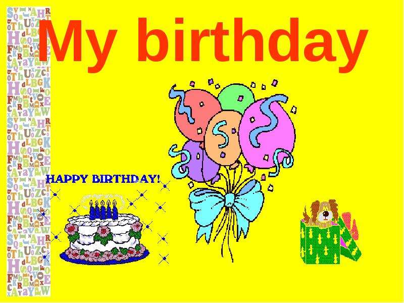 It s my birthday 5 класс. Проект про день рождения по английскому. Тема my Birthday. Английский язык 2 класс день рождения. Мой день рождения по английский.