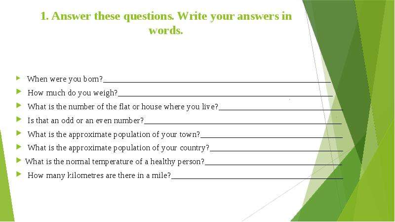 These questions. When were you born ответ. How many kilometers in a Mile. How many kilometers are there in a Mile ответ. Answer the questions. Write the number..