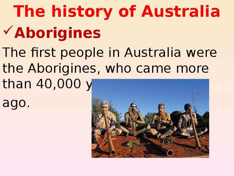 Who discovered australia. Презентация про Австралию на английском языке. The first people in Australia were the. Aborigines are the Original Australian people перевод.