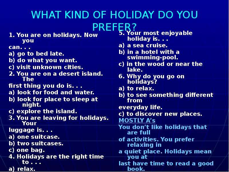 What kind of do you prefer. Вопросы с what kind of. On Holiday или for Holiday. Вопросы в английском what kind of. Kinds of Holidays.