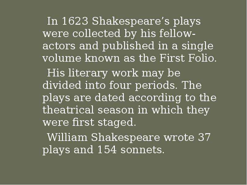 Shakespeare plays are only performed