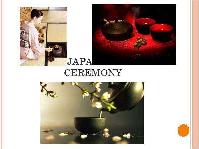  The Japanese tea ceremony 