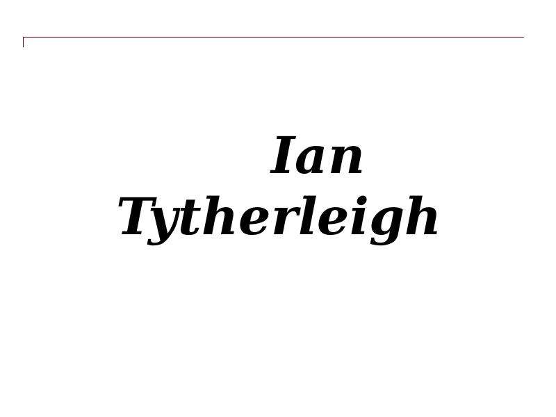 


                   
                  Ian     Tytherleigh
