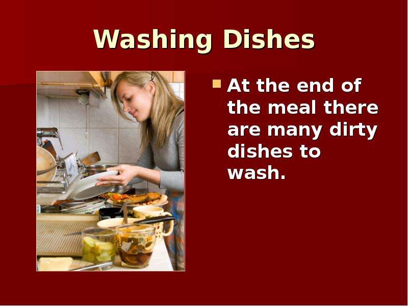 She the dishes already. Wash the dishes транскрипция. Washing dishes как на русском. Wash your dishes. Wash the dishes перевод на русский.