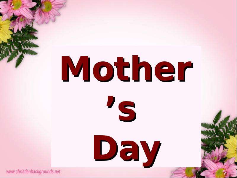 Поздравление мамы на английском. С днем матери на английском. Mothers Day презентация. Открытка ко Дню матери на английском языке. Праздник день матери на английском языке.