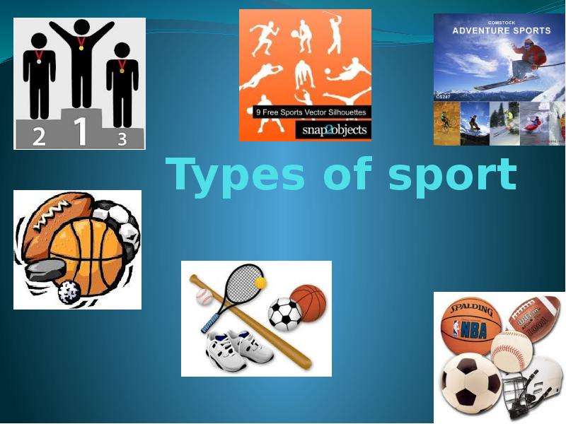 Team kinds of sport. Types of Sports презентация. Different kinds of Sport. Kinds of Sport. Kinds of Sports.