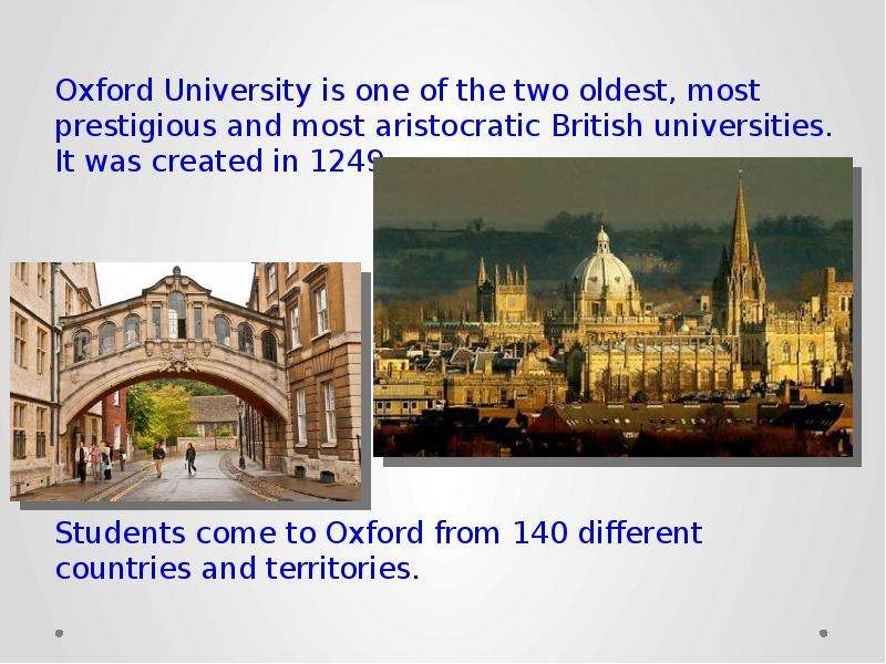 Oxford is the oldest. Оксфордский университет 1603 год. Оксфорд университет сочинение. The oldest British Universities are situated in:. Пять типов вопросов для предложения Oxford is one of the oldest British Cities.