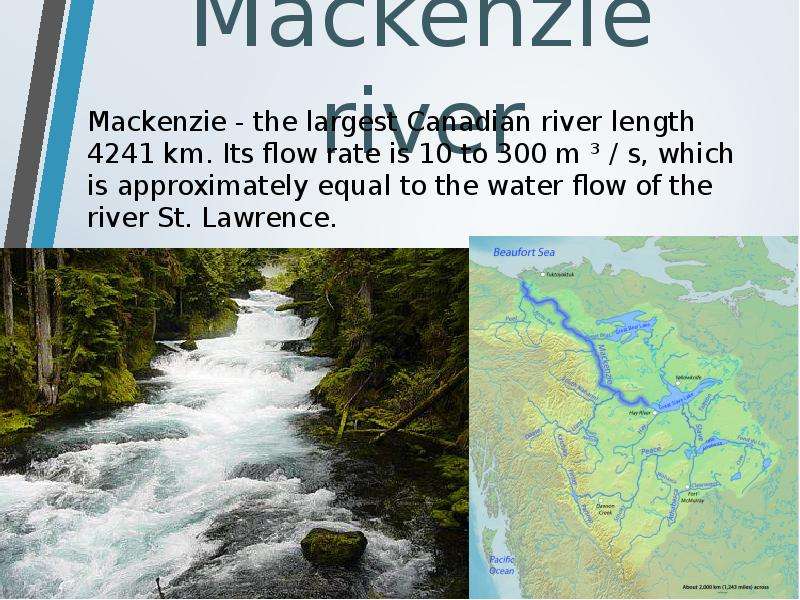 К бассейнам каких океанов относятся реки маккензи. Река Маккензи Канада. Река Маккензи на карте. Направление реки Маккензи. Река Маккензи краткое описание.