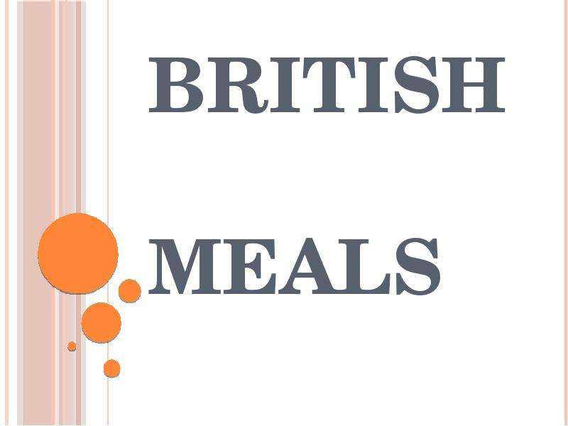   
  British          meals  , слайд №1