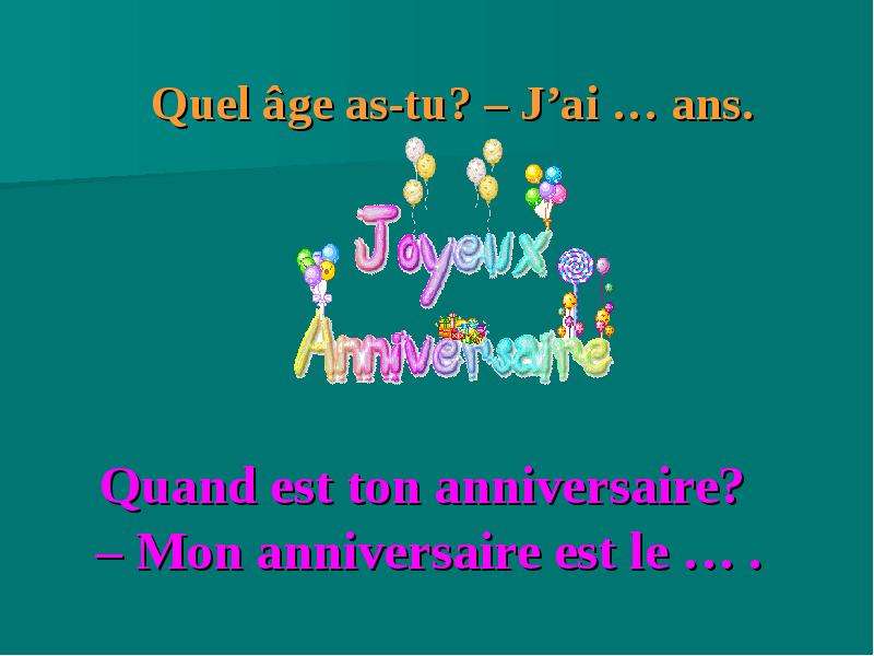 J ai. Тема урока: mon anniversaire. Урок французского языка по теме anniversaire. Quand est ton anniversaire. Mon anniversaire топик по французскому.