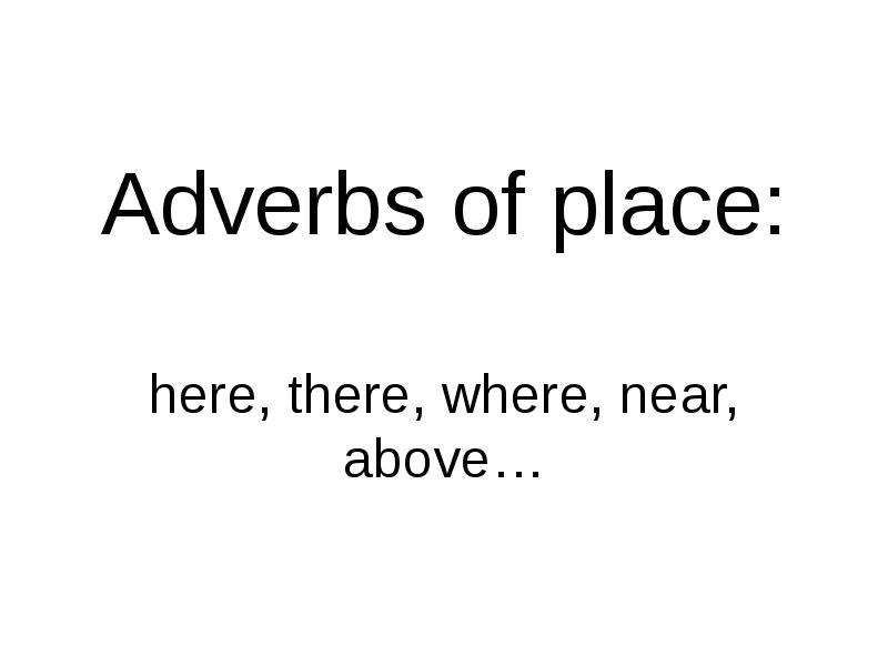 Adverbs of place. Quotes about Snow.