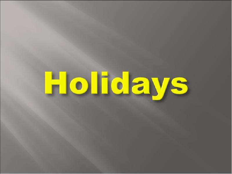 Holidays презентация. Holidays video