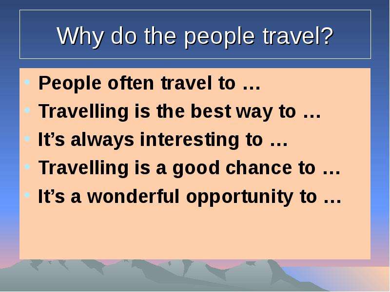 Текст travelling people travel. Презентация "why do people Travel?". Why do people Travel ответы. Travelling презентация. Топик travelling.