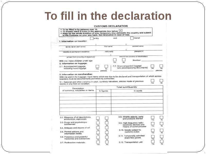 To fill in the declaration