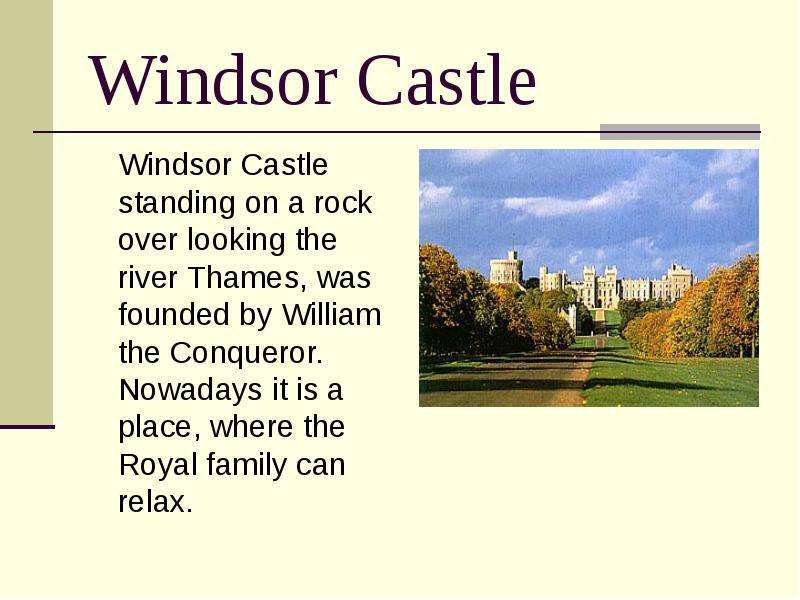 Windsor Castle Windsor Castle standing on a rock over looking the river Thames, was founded by Willi