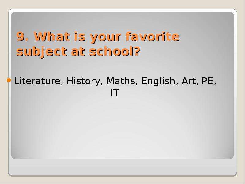 What you favourite subjects. What is your favourite subject at School. What is your favourite subject. School subject Maths Art pe перевод этих слов. English Literature of History Math.