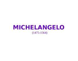 Michelangelo (1475-1564)