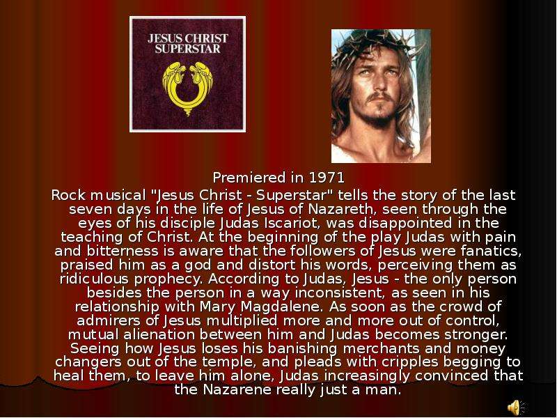 Сообщение иисус христос суперзвезда 7 класс. Ллойд Уэббер Иисус Христос суперзвезда. Иисус Христос суперзвезда 1971. Рок мюзикл Иисус Христос суперзвезда. Презентация "рок - опера"Иисус Христос".