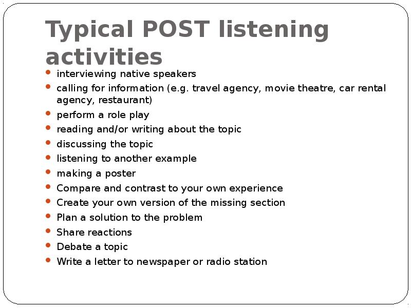 Listen topic. Post Listening activities. While Listening activity. Pre Listening while Listening Post Listening. Pre Listening activities.