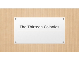 The Thirteen Colonies