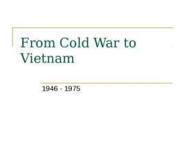 from Cold War to Vietnam