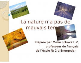 La nature n’a pas de mauvais temps