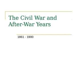 The Civil War and after war years