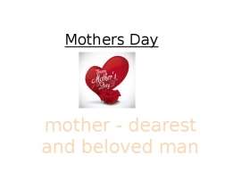 Mothers Day mother - dearest and beloved man