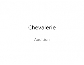 Chevalerie. Audition