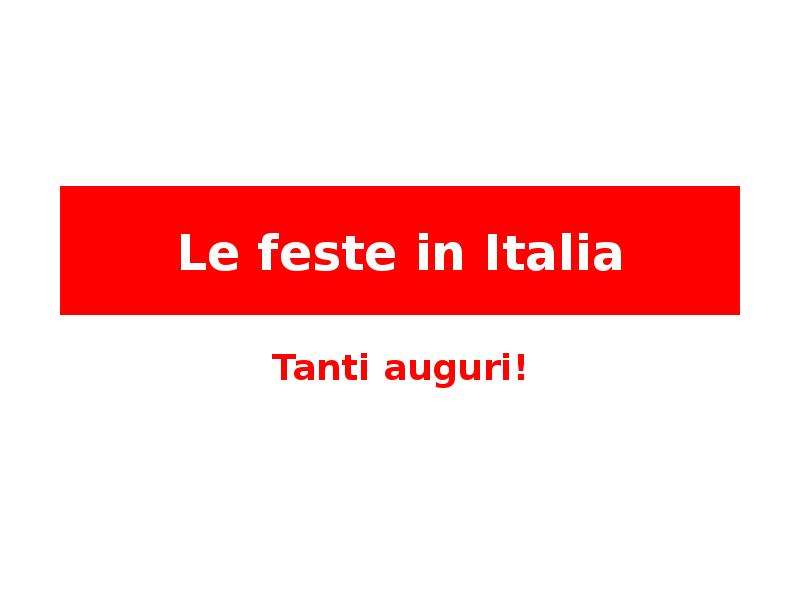 Презентация Feste in Italia. Праздники в Италии