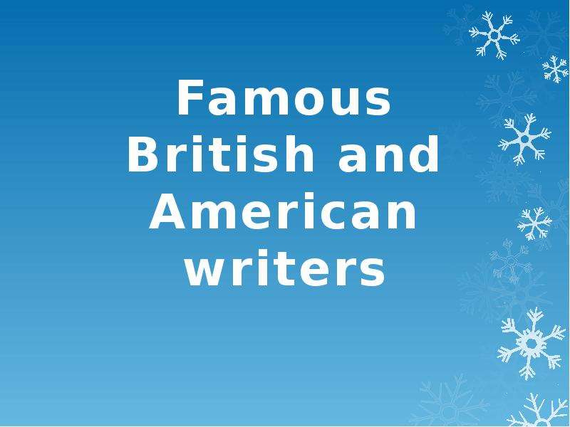Презентация Famous British and American writers